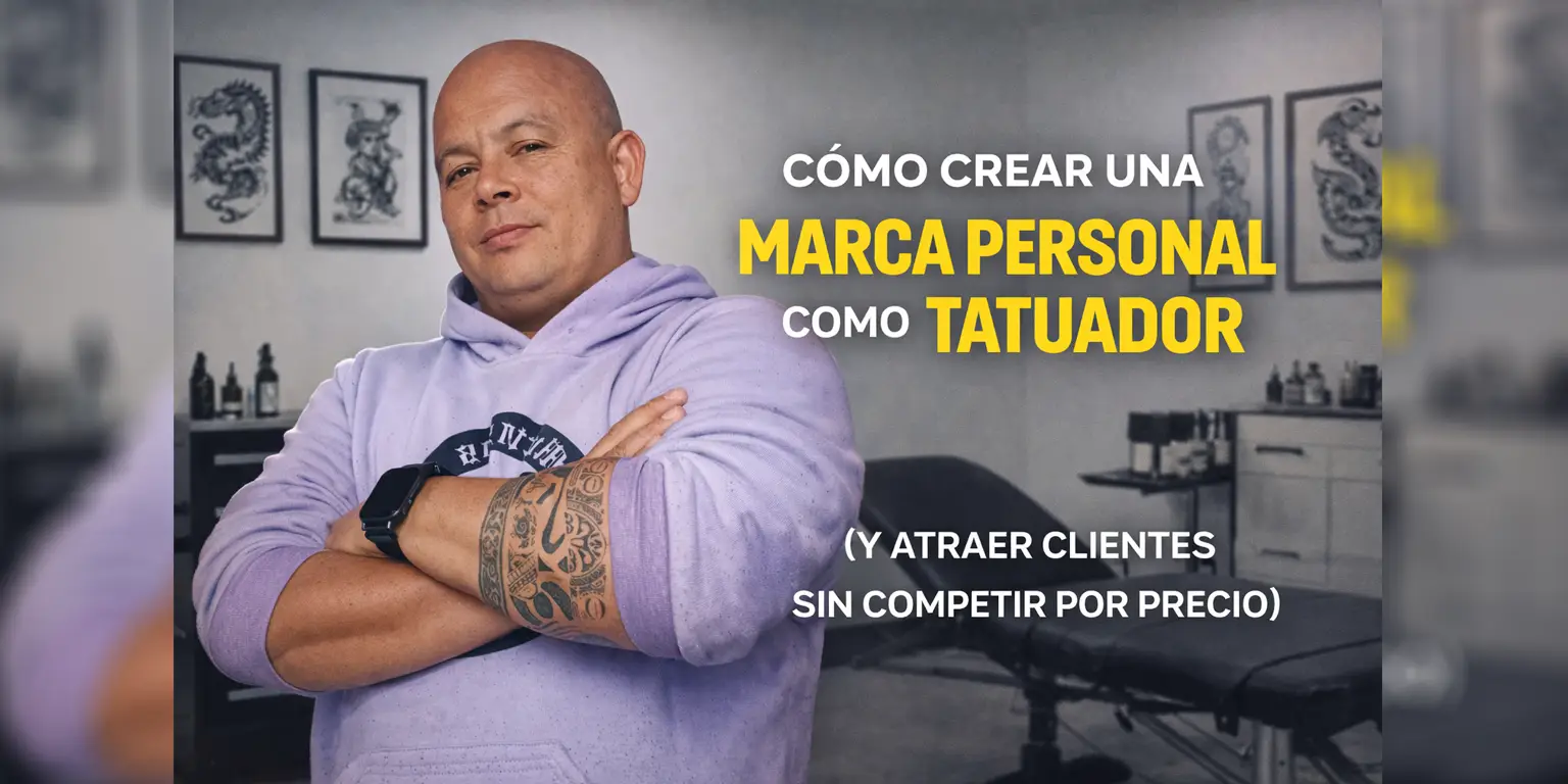 Cómo crear una marca personal como tatuador (y atraer clientes sin competir por precio)