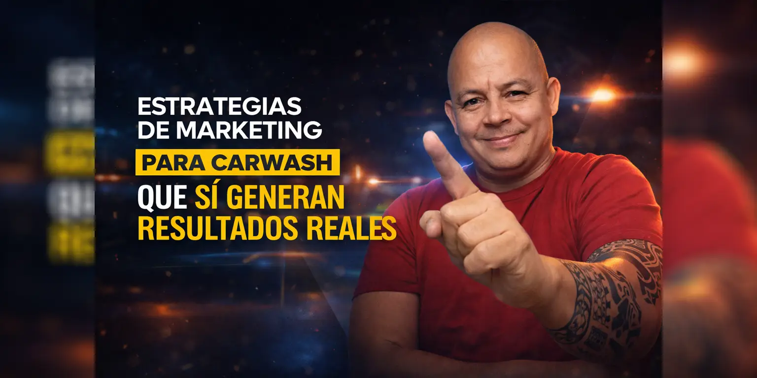 Estrategias de marketing para carwash que sí generan resultados reales