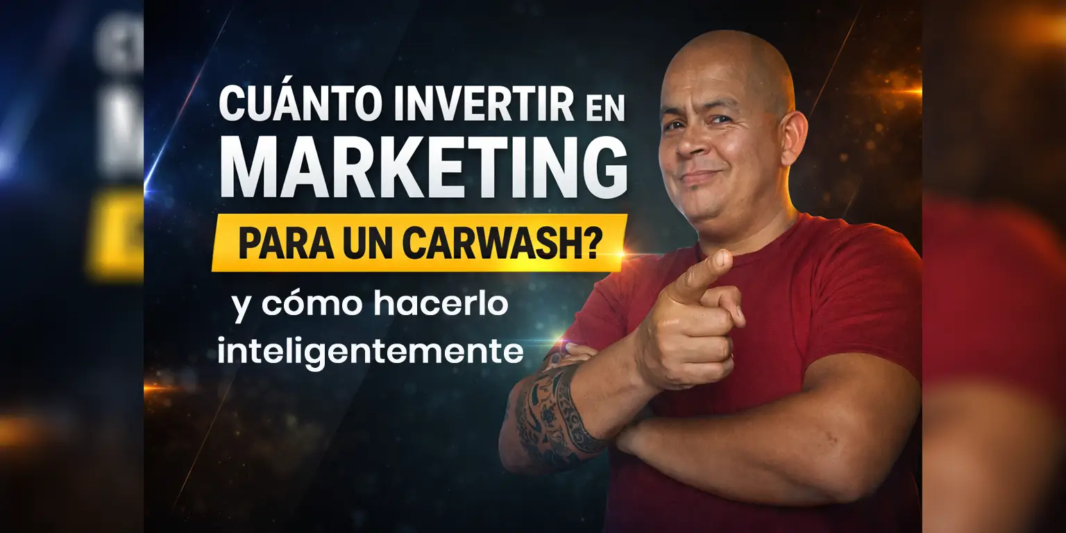 Cuánto invertir en marketing para un carwash (y cómo hacerlo inteligentemente)