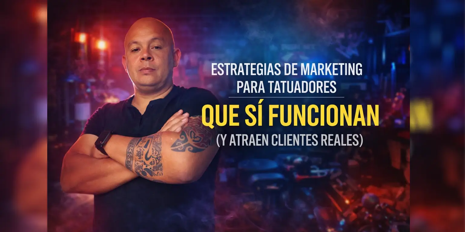 Estrategias de marketing para tatuadores que sí funcionan (y atraen clientes reales)